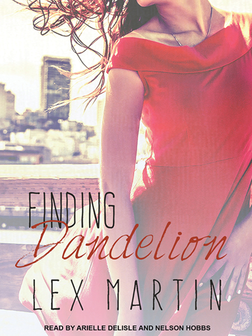 Title details for Finding Dandelion by Lex Martin - Available